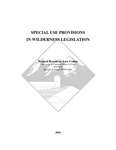 Special Use Provisions in Wilderness Legislation by University of Colorado Boulder. Natural Resources Law Center