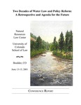 Two Decades of Water Law and Policy Reform: A Retrospective and Agenda for the Future: Conference Report by Douglas S. Kenney and University of Colorado Boulder. Natural Resources Law Center