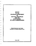 Report to the Colorado Department of Natural Resources and the State Board of Land Commissioners by University of Colorado Boulder. Natural Resources Law Center, Colorado. Department of Natural Resources, and Colorado. State Board of Land Commissioners