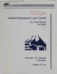 Natural Resources Law Center: Five Year Report, 1982-1987 by University of Colorado Boulder. School of Law and University of Colorado Boulder. Natural Resources Law Center