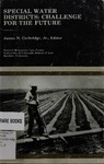 Special Water Districts: Challenge for the Future: Proceedings of the Workshop on Special Water Districts Held at the University of Colorado, September 12-13, 1983 by James N. Corbridge Jr.