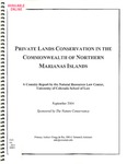 Private Lands Conservation in the Commonwealth of the Northern Mariana Islands by Gregg de Bie and University of Colorado Boulder. Natural Resources Law Center