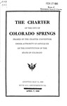 The Charter of the City of Colorado Springs: Framed by the Charter Convention Under Authority of Article XX of the Constitution of the State of Colorado