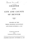 Charter of the City and County of Denver: Framed by the Third Charter Convention and Filed October 11, 1947