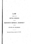 Law Passed at an Extra Session of the Eleventh General Assembly of the State of Colorado. by Colorado General Assembly