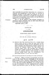 To Provide for the Construction of a Wagon Road from a Point Six Miles, More or Less, East of Hot Sulphur Springs, Grand County, Colorado, by the Most Feasible and Practicable Route, along the Course of Willow Creek, to the Summit of Willow Creek Pass, the Dividing Line Between Grand and Larimer Counties, to Intersect a Road Built by Larimer County from Walden to Said Willow Creek Pass; and to Appropriate the Necessary Money to Pay for the Same.