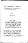 To Provide for the Construction of an Iron or Steel Bridge and Approaches Thereto Across the South Fork of the South Platte River at a Point in the Southwest Quarter of the Southwest Quarter of Section Twenty-Three (23), Township Eleven (11) South of Range Seventy-Seven (77), in Park County, on the Line of the Public Wagon Road between Denver, Buena Vista and Leadville, and Making an Appropriation for the Same.