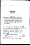 To Provide for the Ordinary and Contingent Expenses of the Executive, Legislative and Judicial Departments of the State for the Fiscal Years 1909 and 1910, and to Create a State Auditing Board, with Certain Duties Herein Prescribed with Reference to the Disbursement of the Contingent Fund and the Regulation of the Hours of Employment, and Services of the Different Employes Thereof.