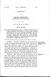 To Amend Sections 2, 3 and 4, Adding a New Section 6, Re-Numbering Sections 6,7 and 8, and adding Sections 10 and 11, of an Act Entitled 