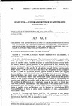 Concerning the Revision of Statutes in Colorado Revised Statutes 1973, as Amended, by Amending or Repealing Obsolete, Inconsistent, and Conflict provisions of the Law and by Clarifying the Language to reflect the Legislative Intent of the Law.