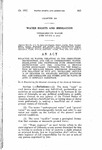 Relating to Water, Relating to the Production, Distribution, and Use of Underground Water; Regulating and Protecting Such Production, Distribution and Use; Creating a Ground Water Commission; Providing for the Regulation of Drilling Wells; Providing Penalties for Violation of This Act; Repealing Article 18 of Chapter 147, Colorado Revised Statutes 1953, and Repealing All Other Acts or Parts of Acts in Conflict Herewith.