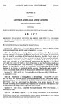 Amending 122-1-4, 122-1-5, 122-3-11 (3), (6), and (7), and 122-2-19 (9), Colorado Revised Statutes 1963, as Amended Concerning Savings and Loan Associations.